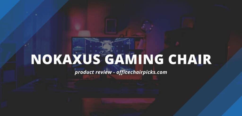 Nokaxus Gaming Chair Review Poster