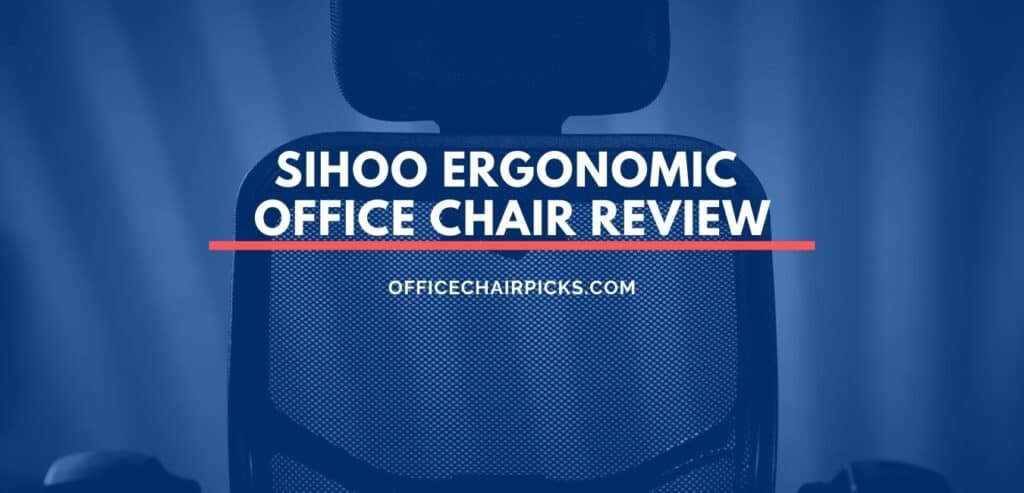 Sihoo Ergonomic Office Chair Review Poster