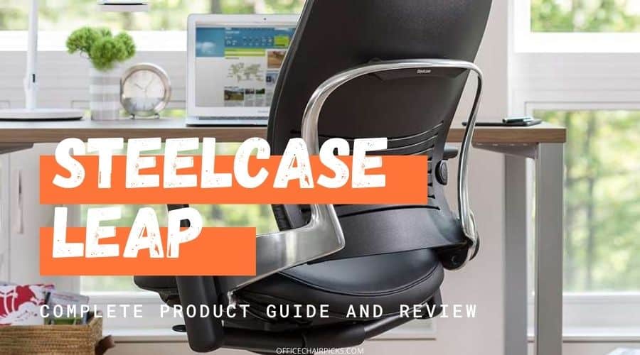 Steelcase Leap v2 Review and Product Guide