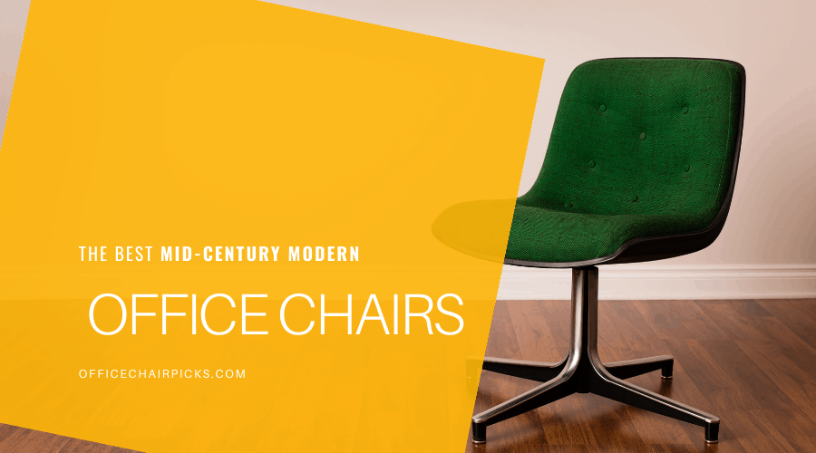 7 Best Mid Century Modern Office Chairs, Best Mid Century Modern Desk Chair